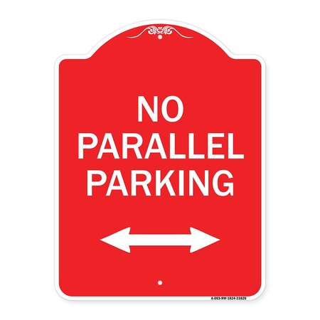 Signmission No Parallel Parking W/ Bidirectional Arrow, Red & White Aluminum Sign, 18" x 24", RW-1824-23820 A-DES-RW-1824-23820